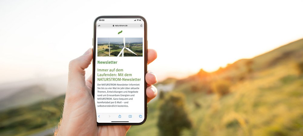 Unser kostenloser Newsletter informiert Sie bis zu viermal im Jahr über aktuelle Themen rund um Erneuerbare Energien und naturstrom.